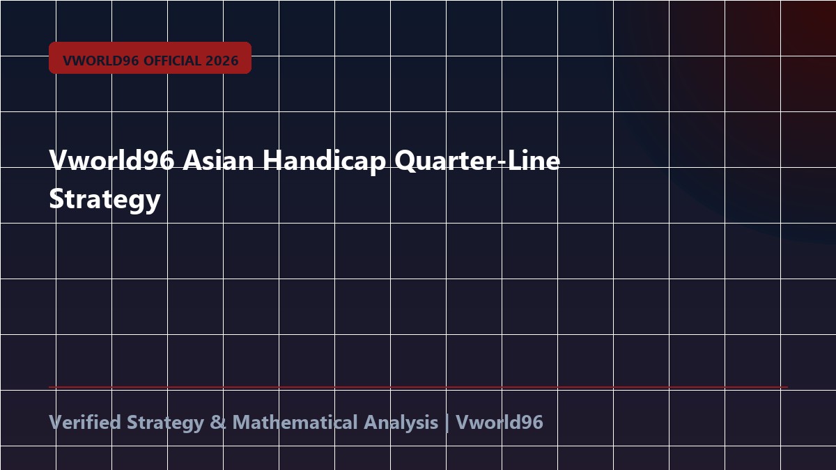 Vworld96 Asian Handicap Quarter-Line Strategy