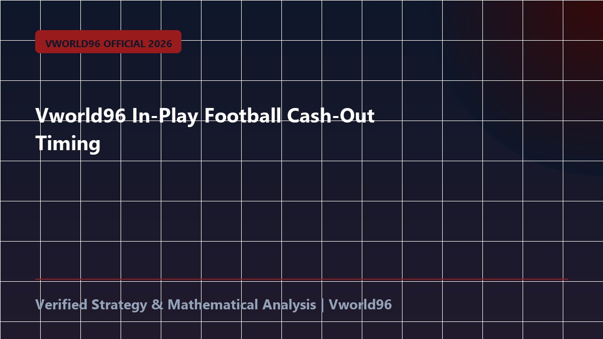 Vworld96 In-Play Football Cash-Out Timing